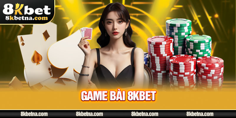 Chỉ dẫn người mới cách tham gia  game bài 8KBET