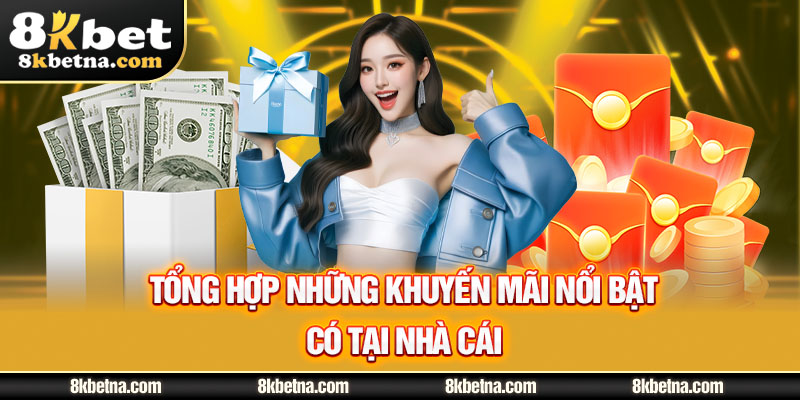 8kbet mang lại rất nhiều phần quà cho hội viên tăng nguồn vốn